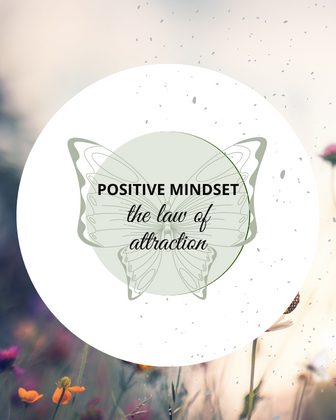 Positive Mindset - The law of Attraction
